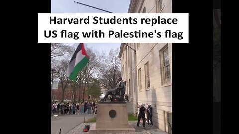 Harvard students replace US Flag with Palestinian flag