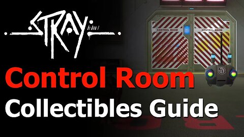 Stray - Chapter 12: Control Room Collectibles Guide - Territory Trophy - I Remember Trophy