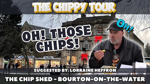 Chippy Review 26 - The Chip Shed, Bourton-on-the-Water. Delicious Chips!