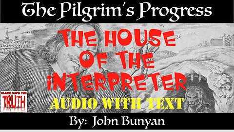 06. The House of the Interpreter | British Narrator | Pilgrim's Progress John Bunyan | Audio w/ Text