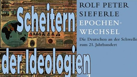 Epochenwechsel (1994) – Rolf Peter Sieferle – Teil 1.4 – Das Scheitern der Ideologien
