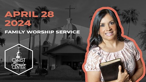 April 28, 2024 | Pastor Esther R. Gallegos | Christ Miracle Center