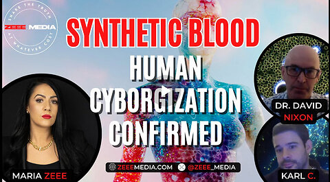 Dr. David Nixon & Karl C. - SYNTHETIC BLOOD: Human Cyborgization Confirmed
