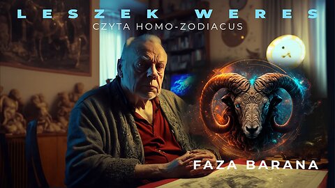 29/01/23 | LESZEK WERES CZYTA HOMO-ZODIACUS | FAZA BARANA