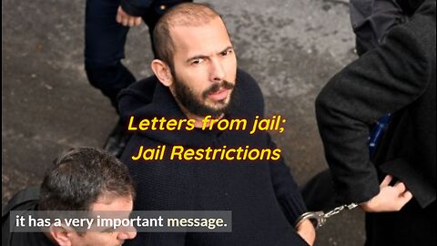 Andrew Tate Letters From Jail; Jail Restrictions