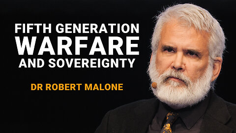 Dr Robert Malone - Fifth Generation Warfare and Sovereignty