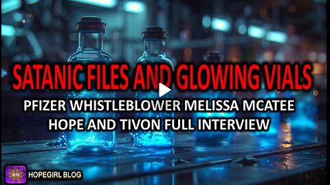 Satanic Files and Glowing Vials Pfizer Whistleblower Melissa Mcatee