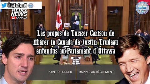 Les propos de Tucker Carlson de libérer le Canada de Justin Trudeau entendus au Parlement d'Ottawa