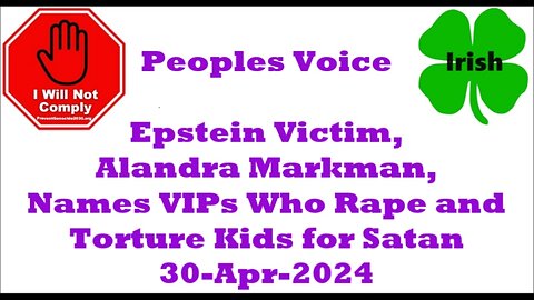 Epstein Victim Alandra Markman Names VIPs Who Rape and Torture Kids for Satan 30-Apr-2024mp4