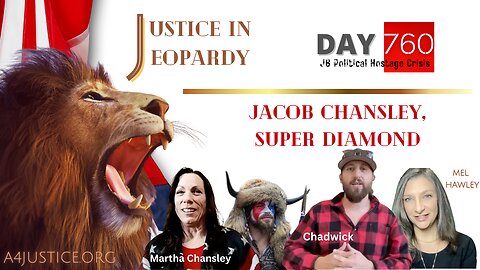 J6 | Martha Chansley | Chadwick | Jacob Chansley | Jake Angeli | Justice In Jeopardy DAY 760