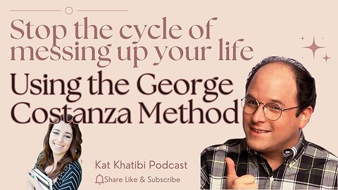 Stop the cycle of messing up your life using The George Costanza Method