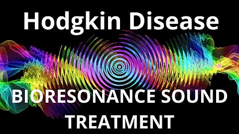 Hodgkin Disease_Sound therapy session_Sounds of nature