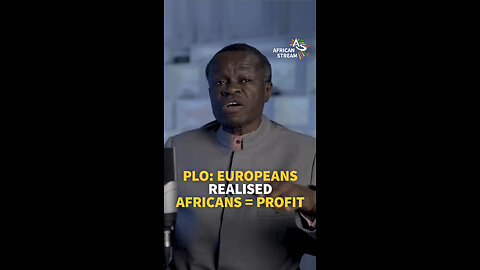 PLO: EUROPEANS REALISED AFRICANS = PROFIT