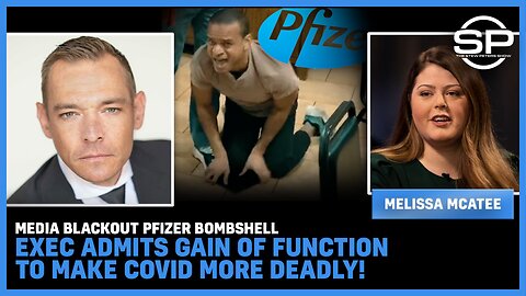 Media BLACKOUT Pfizer BOMBSHELL Exec Admits Gain Of Function To Make Covid More DEADLY!