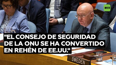 Rusia: "El Consejo de Seguridad de la ONU se ha convertido en rehén de EE.UU."