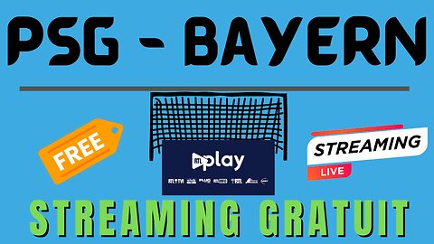 PSG BAYERN - Streaming gratuit (chaîne étrangère)