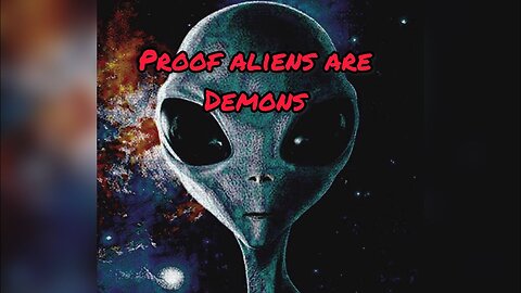 👽 Aliens are DEMONS OR SPIRITUAL DECEPTION - PART ONE