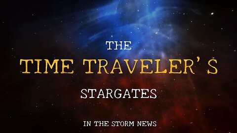 Storm Special. ITSN presents 'The Time- Traveler's Stargate'