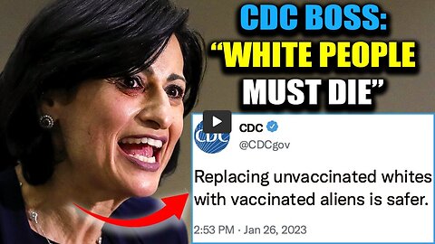 CDC Boss: It's Time To Kill White People Who Refuse Vaccines. Russians to the Rescue, Kill Anti-Whites!