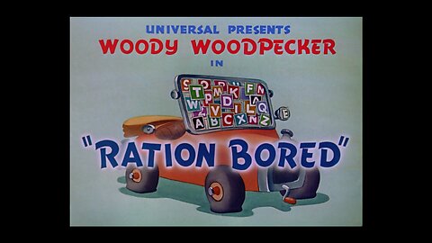 Woody Woodpecker 08 Ration Bored (1943)