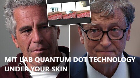 Bombshell MIT Lab Developped MIT Quantum Dot Storing Medical Information, CBDC'S, Vaccine Passports Under the Skin Funded by Bill Gates and Epstein