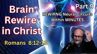 Bible Epigenetics: REWIRING BRAIN CIRCUITS Within Minutes - Romans 8:12-13
