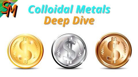 Health Benefits of Colloidal Gold, Silver & Copper; Deep Dive & How-to
