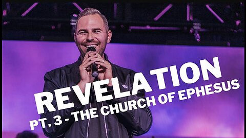 Revelation | Pt. 3 - The Church Of Ephesus