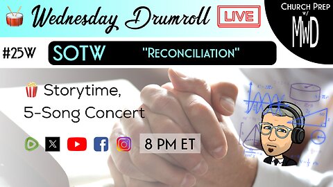 🥁#25W 🍿Storytime: “Reconciliation” | Church Prep w/ MWD