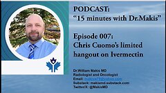 15 minutes with Dr Makis Episode 007 Chris Cuomo's limited hangout on Ivermectin is an act