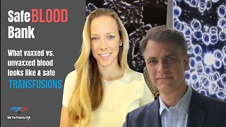 SafeBlood Bank, What Vax v. Unvax blood looks like & safe transfusions with Dr. Ohlers | Ep 55