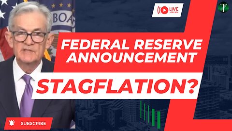 StagFlation? U.S. Federal Reserve Announcement