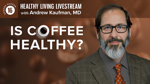 Healthy Living Livestream: Is Coffee Healthy?