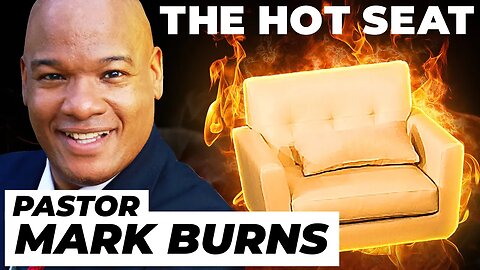 THE HOT SEAT with Pastor Mark Burns!