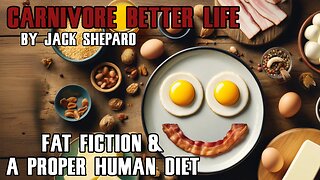 Fat Fiction And A Proper Human Diet - Carnivore Better Life