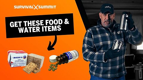 Top Water & Food Items Your Bug-Out Bag Needs! | The Survival Summit