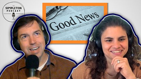 What is the "Good News" of Christianity? | The Simpleton Podcast