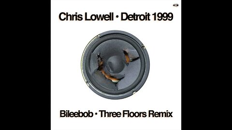 Chris Lowell • Detroit 1999 (Bileebob's Three Floors Remix)