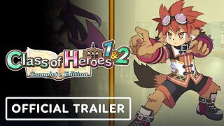 Class of Heroes 1 & 2: Complete Edition - Official Launch Trailer