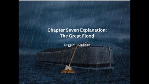 Diggin' Deeper Genesis Chapter 7 Explanation