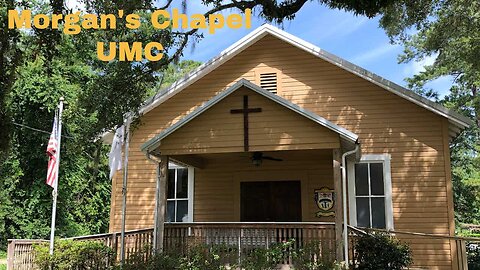 Morgan's Chapel United Methodist Church - Worship Service 05/05/2024