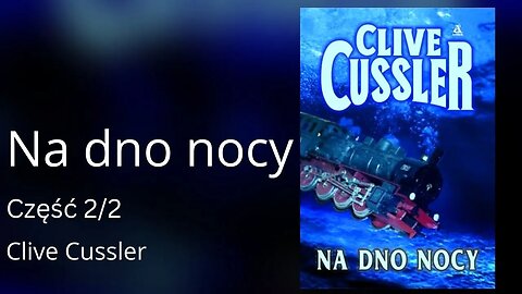 Na dno nocy Część 2/2, Cykl: Przygody Dirka Pitta (tom 6) - Clive Cussler