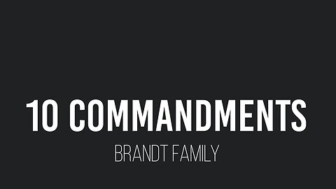 Ten Commandments- Brandt Family