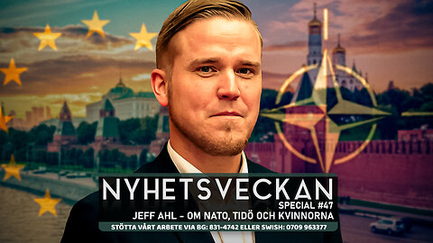 Nyhetsveckan Special 47 med Jeff Ahl - om Nato, Tidö och kvinnorna