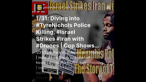 1/31: #TyreNichols Police Killing, #Israel Strikes #Iran with #Drones | WAR w/ #China: 2025?