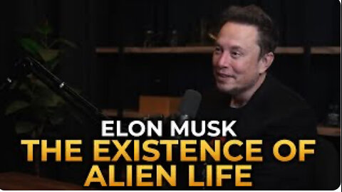 Cover Up: Elon Musk - My Opinion on the Existence of Alien Life