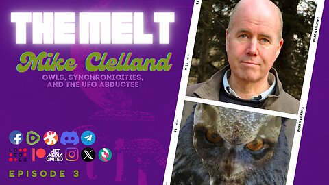 The Melt Episode 3- Mike Clelland | Owls, Synchronicities, and the UFO Abductee