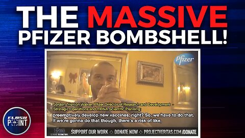 The MASSIVE Pfizer Bombshell! | FlashPoint