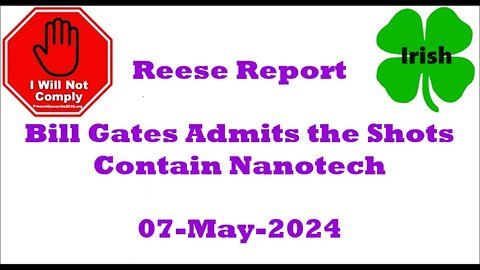 Bill Gates Admits the Shots Contain Nanotech 07-May-2024
