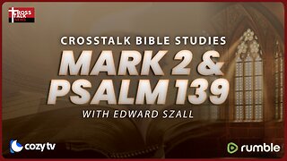 BIBLE STUDY: Mark 2 and Psalm 139